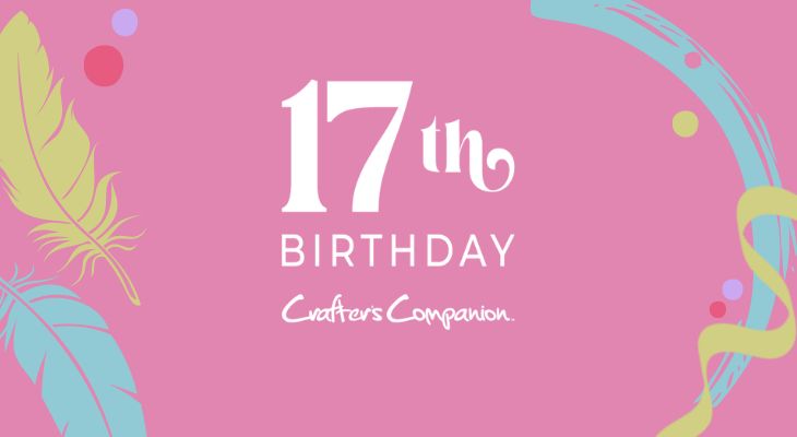 Crafters Companion 17th Birthday