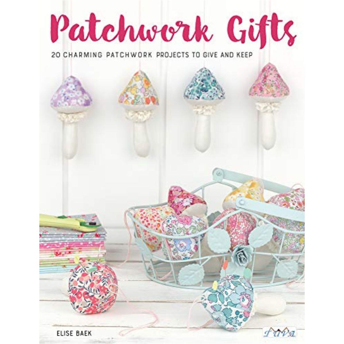 Patchwork Gifts Book by Elise Baek SewingStreet
