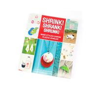 Shrink! Shrank! Shrunk! Make Stylish Shrink Plastic Jewellery Book by Kathy Sheldon