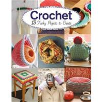 Crochet - 13 Funky Projects to Create Book by Claire Culley & Amy Phipps 
