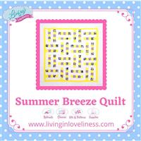 Living in Loveliness Summer Breeze Quilt Pattern 
