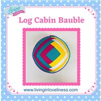 Living in Loveliness Log Cabin Bauble Pattern
