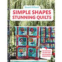 Simple Shapes Stunning Quilts Book by Stuart Hillard