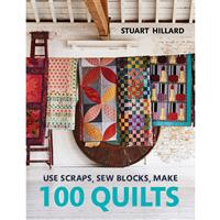 Use Scraps Sew Blocks Make 100 Quilts Book By Stuart Hillard