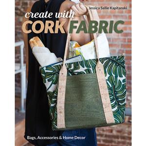 Create with Cork Fabric Book by Jessica Sallie Kapitanski
