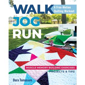 Walk, Jog, Run A Free-Motion Quilting Workout Book by Dara Tomasson