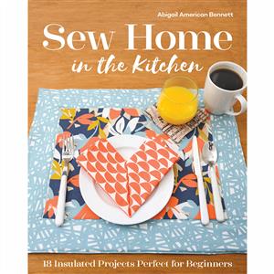 Sew Home In The Kitchen Book by Abigail American Bennett