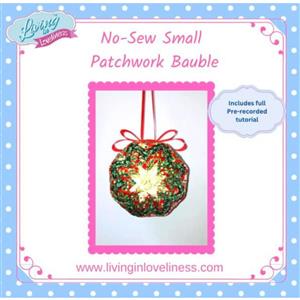 Living in Loveliness No Sew Patchwork Bauble Pattern