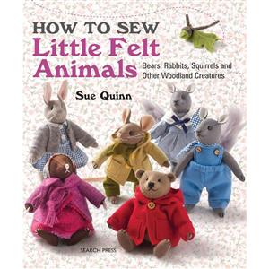 How to Sew Little Felt Animals Book by Sue Quinn SAVE 25%