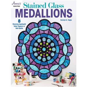 Stained Glass Medallions Book by Annie's Quilting SAVE 20%