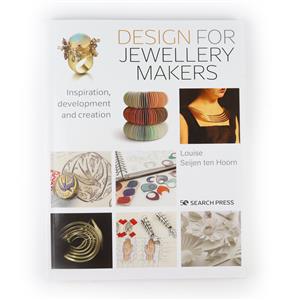 Design for Jewellery Makers by Louise Seijen Ten Hoorn 