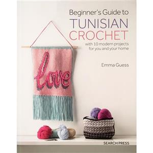 Beginners Guide to Tunisian Crochet Book by Emma Guess
