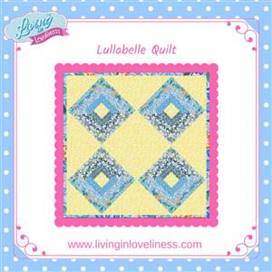 Living in Loveliness Lullabelle Quilt Instructions
