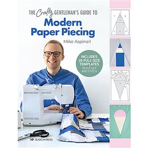 The Crafty Gentleman's Guide to Modern Paper Piecing Book by Mike Aspinall