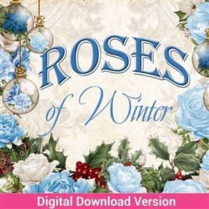 Digital Download Collection - Roses of Winter over 2,500 printable elements