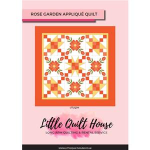 Amanda Little's Rose Garden Quilt Instructions