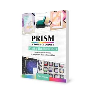 Prism Crafting Handbook Vol. 4 -Further Techniques Using Prism Ink Pads