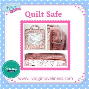 Living in Loveliness Quilt Safe Bag Pattern