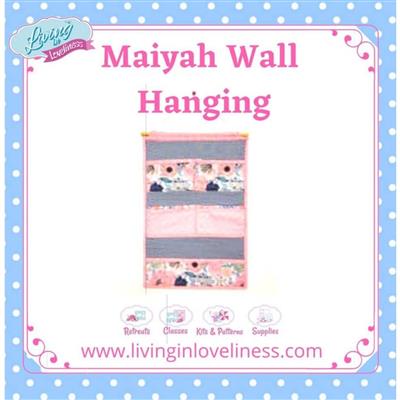 Living in Loveliness Mayiah Wall Hanging Instructions