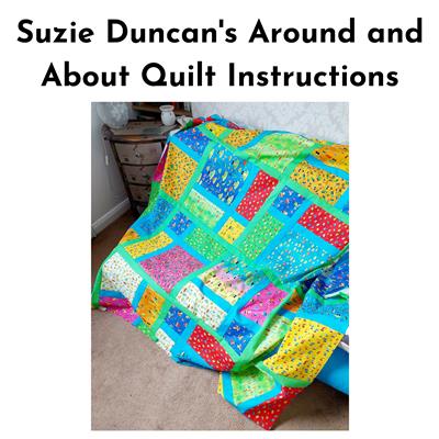 Suzie Duncan's Around and About Quilt Instructions