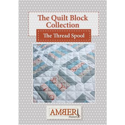 Amber Makes The Quilt Block Collection - Thread Spool Instructions