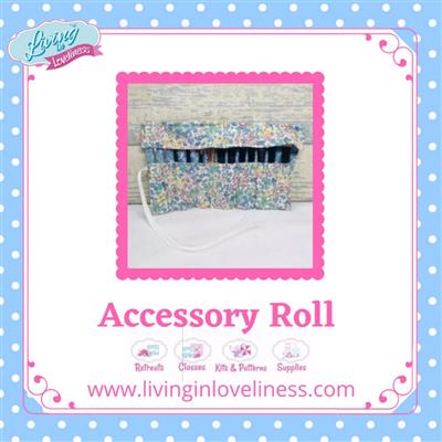 Living in Loveliness Accessory Roll Instructions